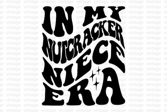 In My Nutcracker Niece Era Graphics and T-Shirt Designs