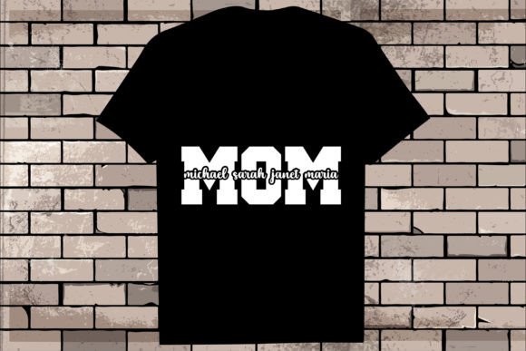 Michael Sarah Janet Maria Mom Graphics for T-Shirt Designs