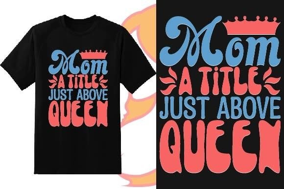 Mom a Title Mother’s Day T-Shirt – A Graphic Design Asset for Heartfelt Branding