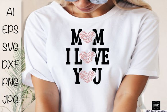 Mom I Love You T-Shirt Design for Real Projects