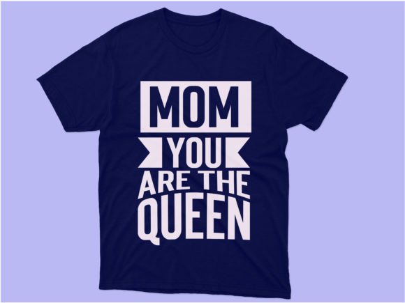 Mom You Are the Queen T Shirt Design – A Bold Graphic Asset for Mother's Day Branding