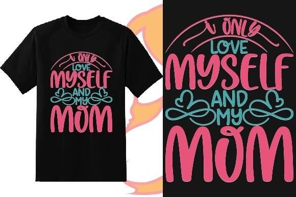 Myself My Mom Mother’s Day T-Shirt Design for Local Business Branding