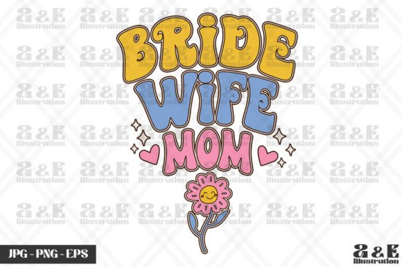 Retro Bride Wife Mom Wedding Graphics for T-Shirt Designs