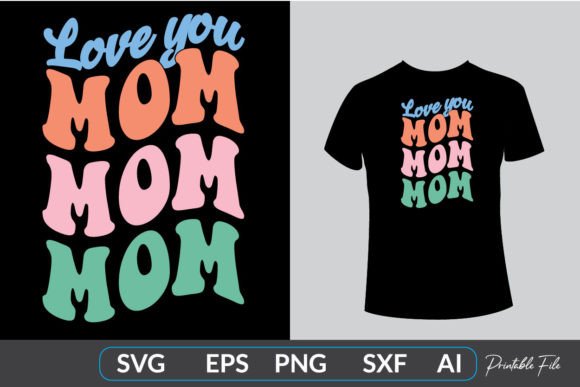 Retro Love You Mom T-Shirt Design: A Graphic Asset for Nostalgic Branding