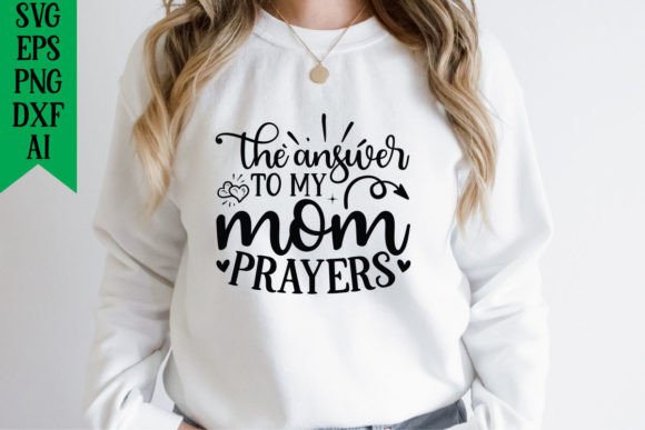 The Answer to My Mom Prayers: A Graphics Bundle for T-Shirt Designs
