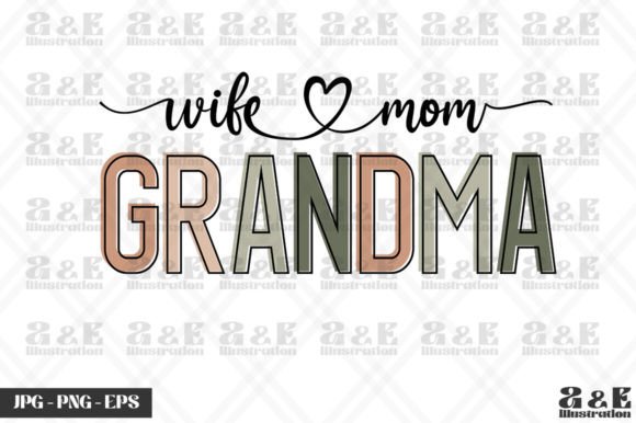 Wife Mom Grandma Mothers Day Graphics for T-Shirt Designs