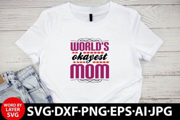 World’s Okayest Mom T-Shirt Design: A Graphic Asset for Content Creators